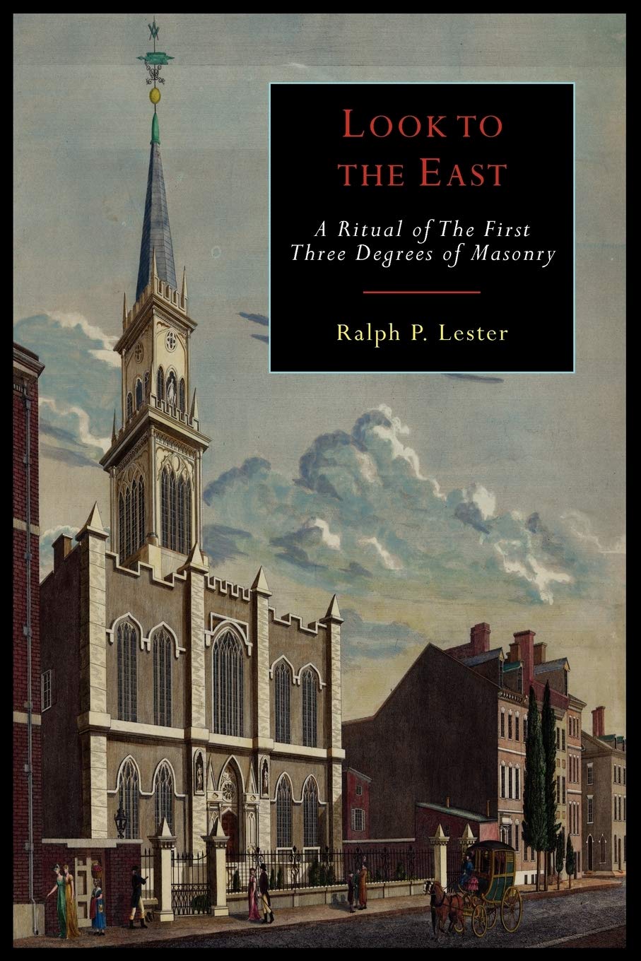 Look to the East: A Revised Ritual of the First Three Degrees of Masonry,Used
