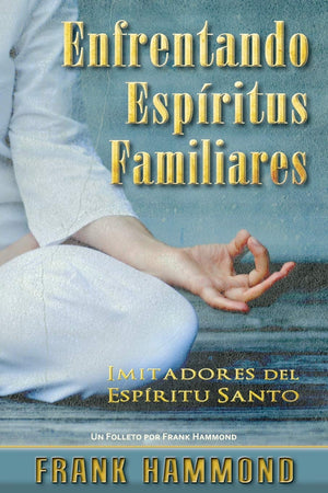 Enfrentando Espritus Familiares: Imitadores del Espritu Santo (Spanish Edition),Used