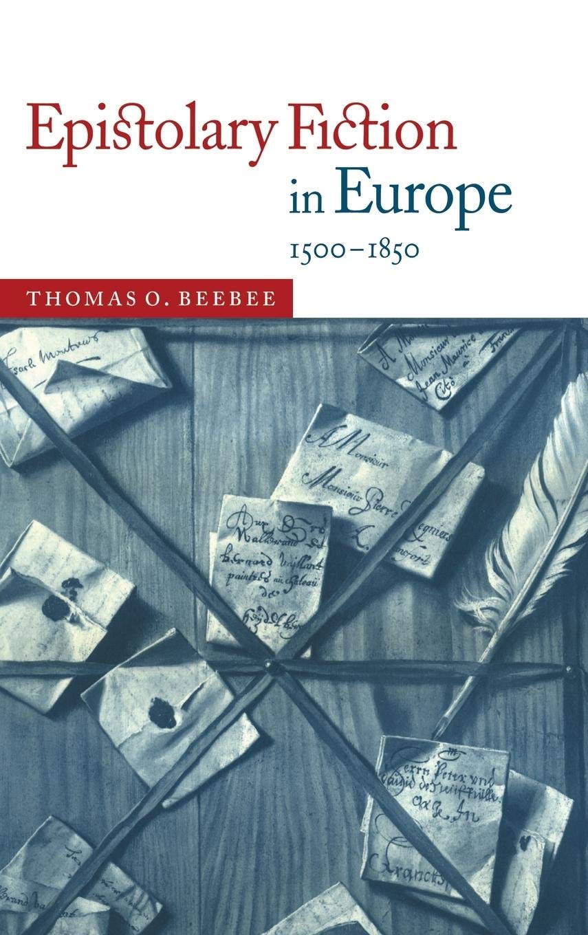 Epistolary Fiction in Europe 15001850,New