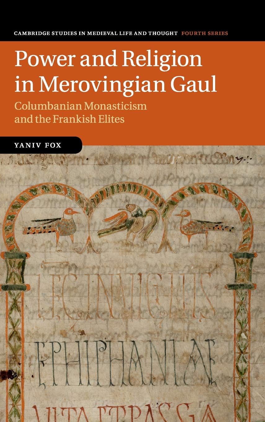 Power and Religion in Merovingian Gaul: Columbanian Monasticism and the Frankish Elites (Cambridge Studies in Medieval Life and ,Used