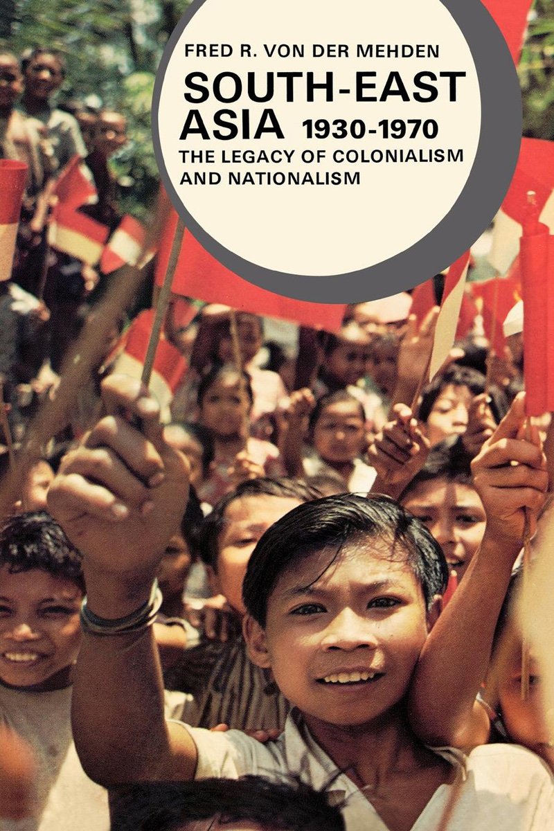 Southeast Asia, 19301970: The Legacy Of Colonialism And Nationalism (Library Of World Civilization)-new,New