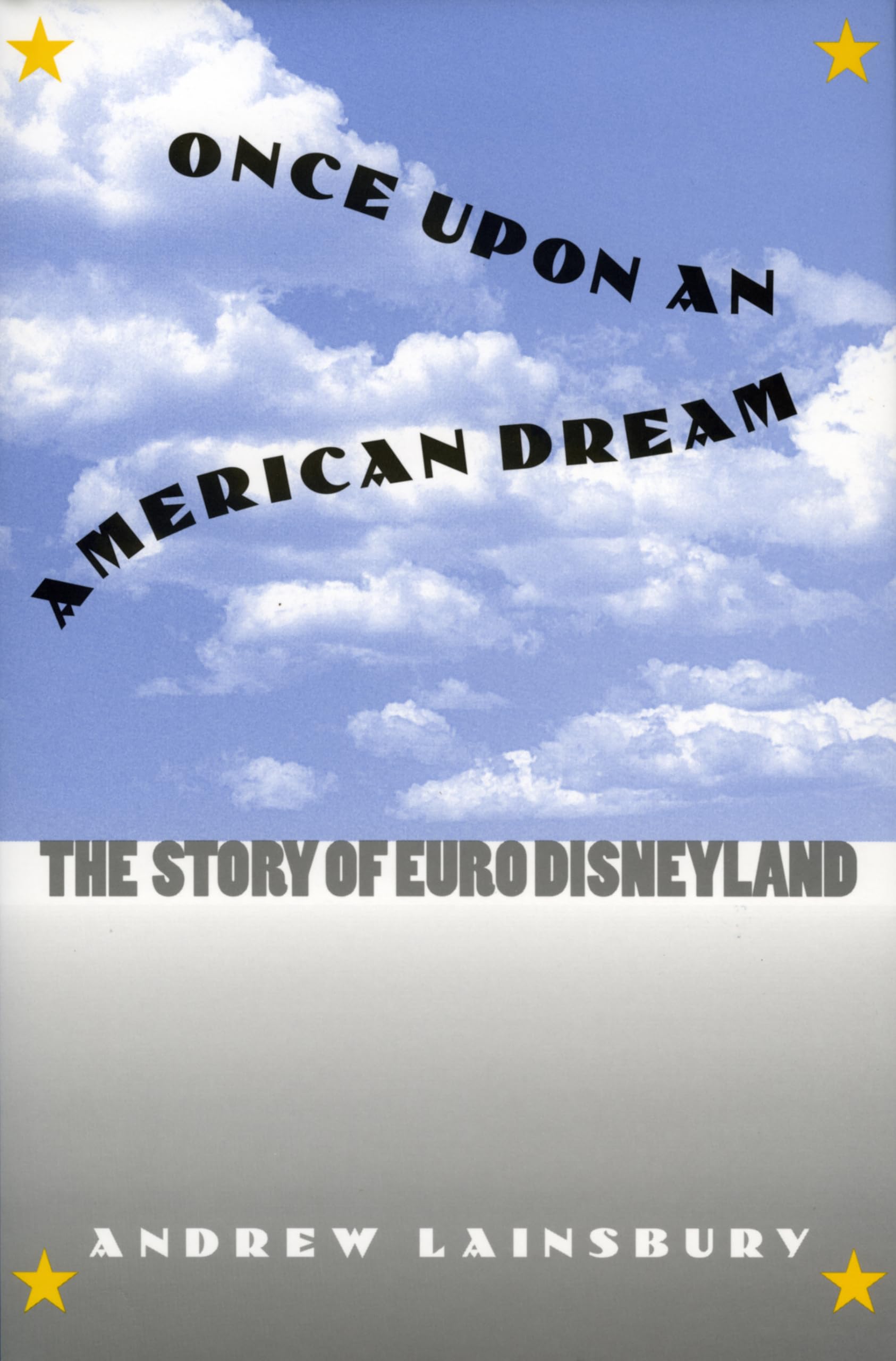 Once Upon An American Dream: The Story Of Euro Disneyland,New