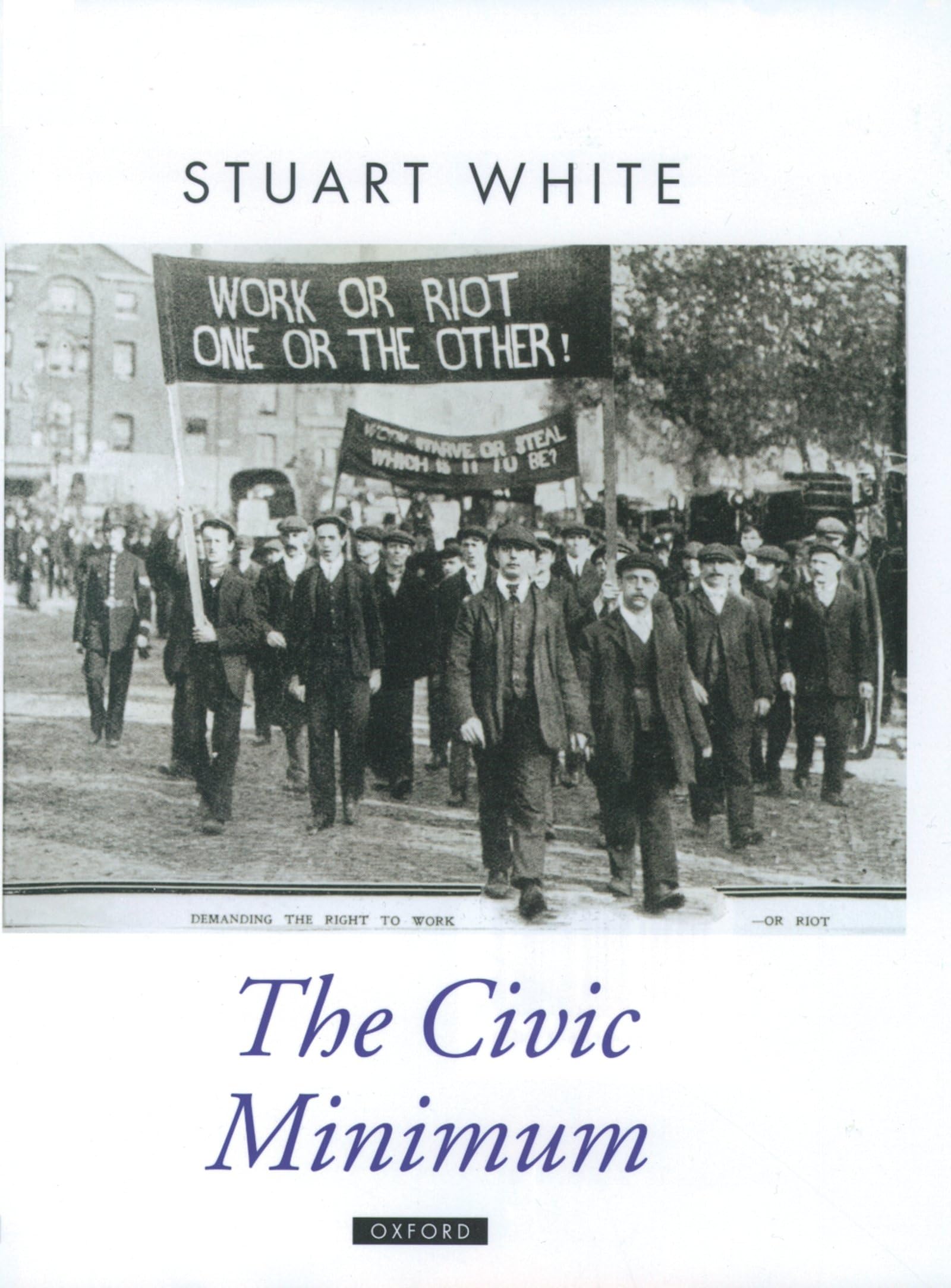 The Civic Minimum: On the Rights and Obligations of Economic Citizenship (Oxford Political Theory),Used