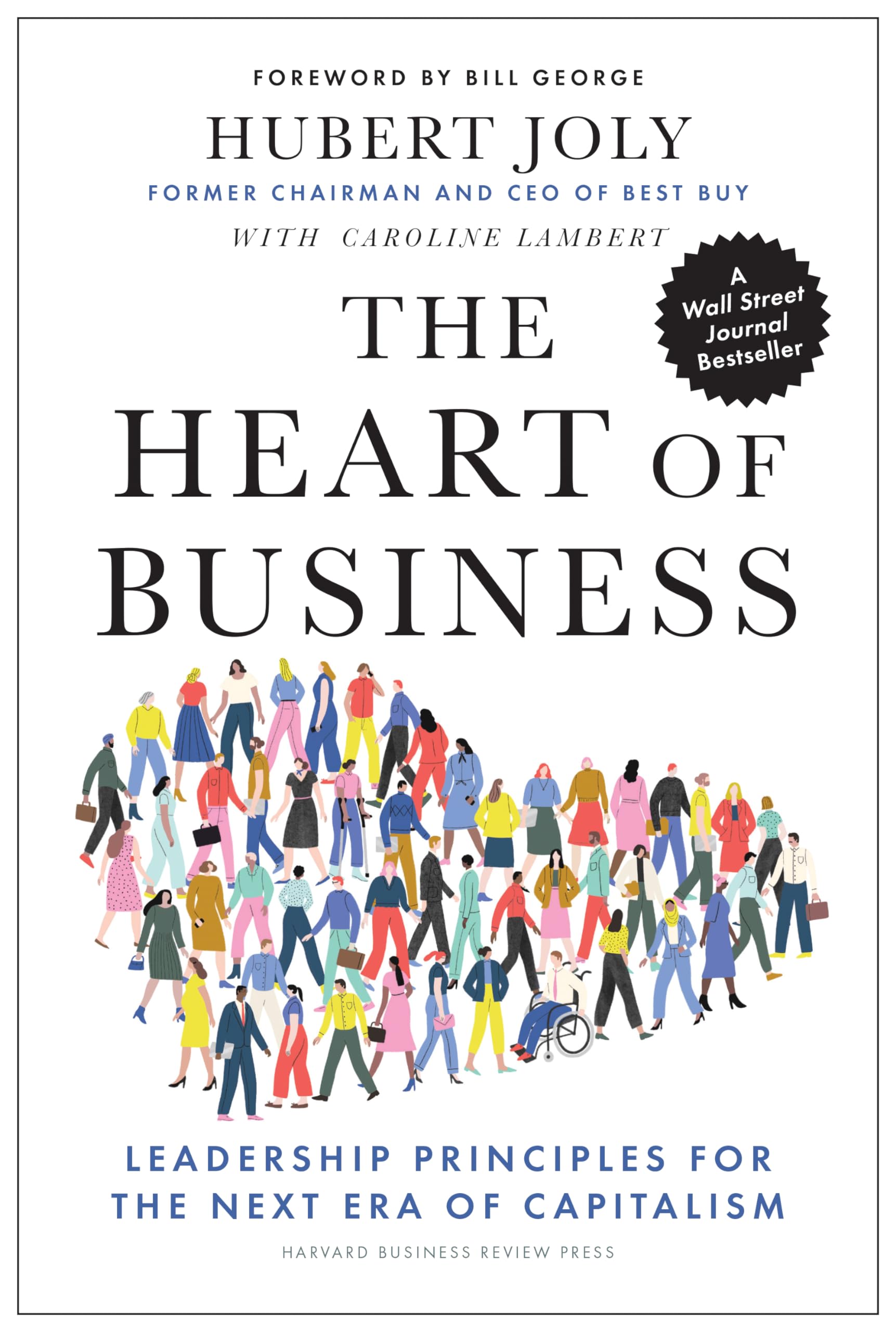 The Heart of Business: Leadership Principles for the Next Era of Capitalism,New