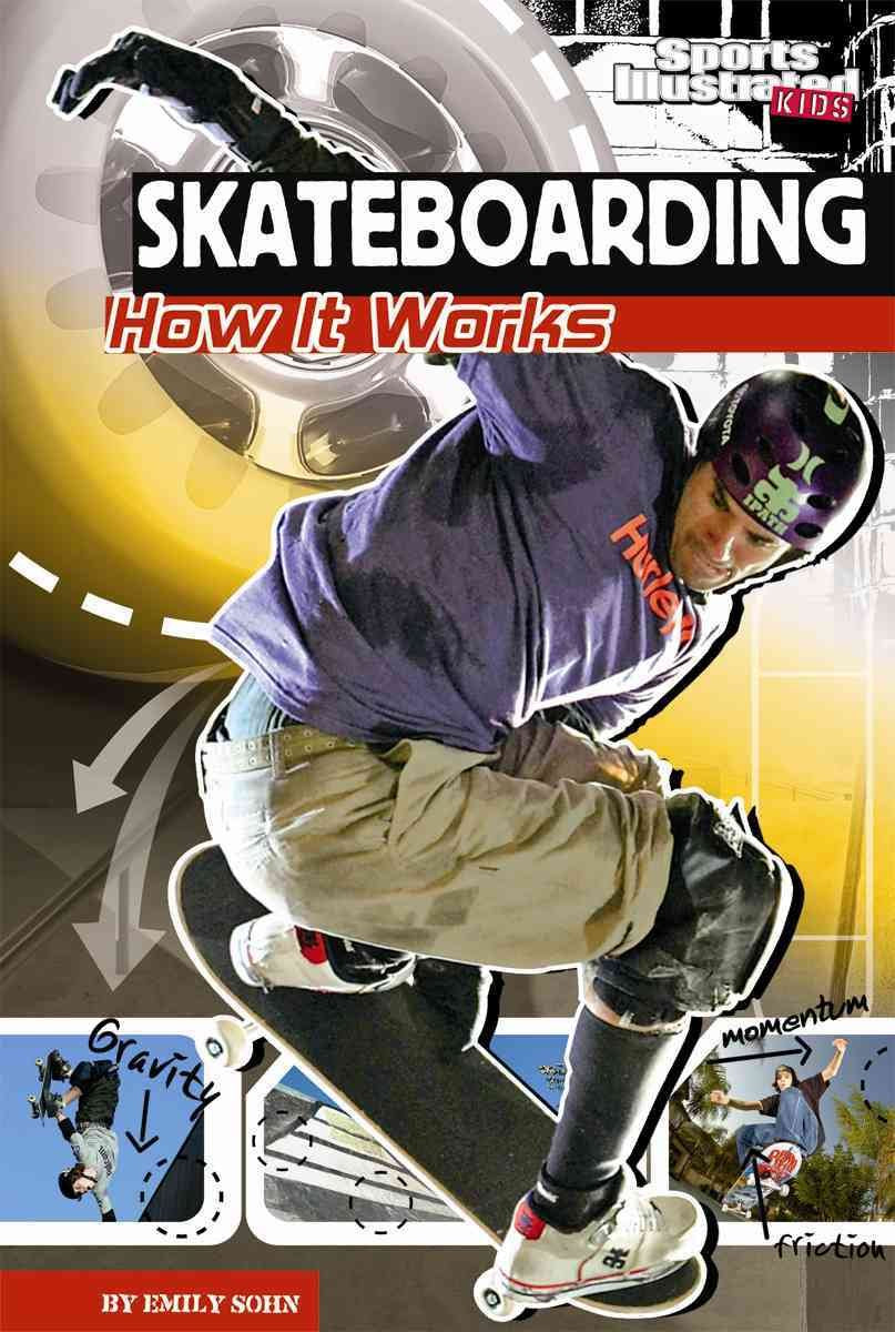 Skateboarding: How It Works (Sports Illustrated Kids: the Science of Sports),Used