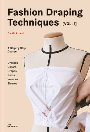 Fashion Draping Techniques Vol.1: A StepbyStep Basic Course. Dresses, Collars, Drapes, Knots, Basic and Raglan Sleeves,Used