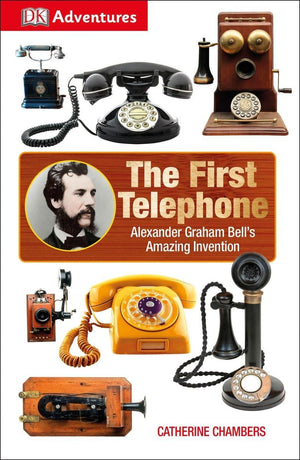DK Adventures: The First Telephone: Alexander Graham Bell's Amazing Invention,Used