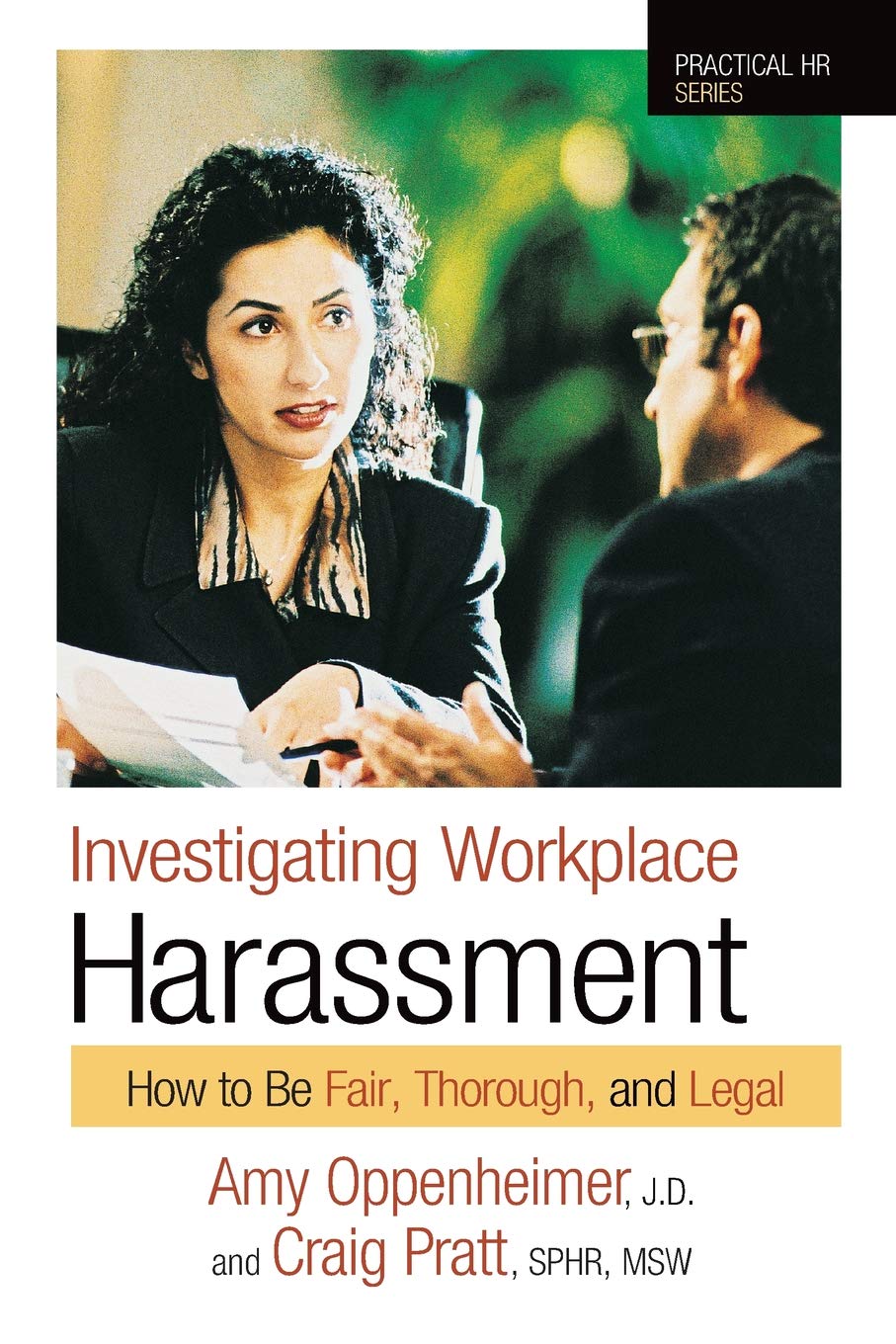 Investigating Workplace Harassment: How to Be Fair, Thorough, and Legal (Practical HR Series),Used