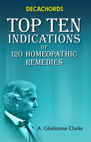 Decachords Top Ten Indications Of 120 Homeopathic Remedies