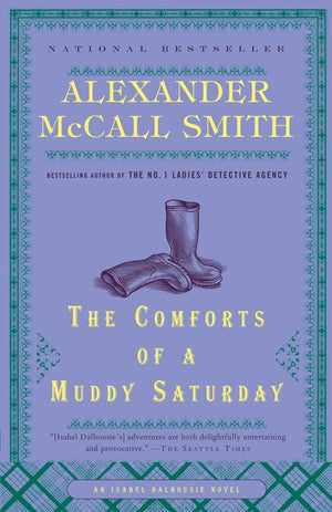The Comforts Of A Muddy Saturday (Isabel Dalhousie Series)