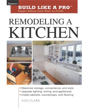 Remodeling a Kitchen (Taunton's Build Like a Pro),Used