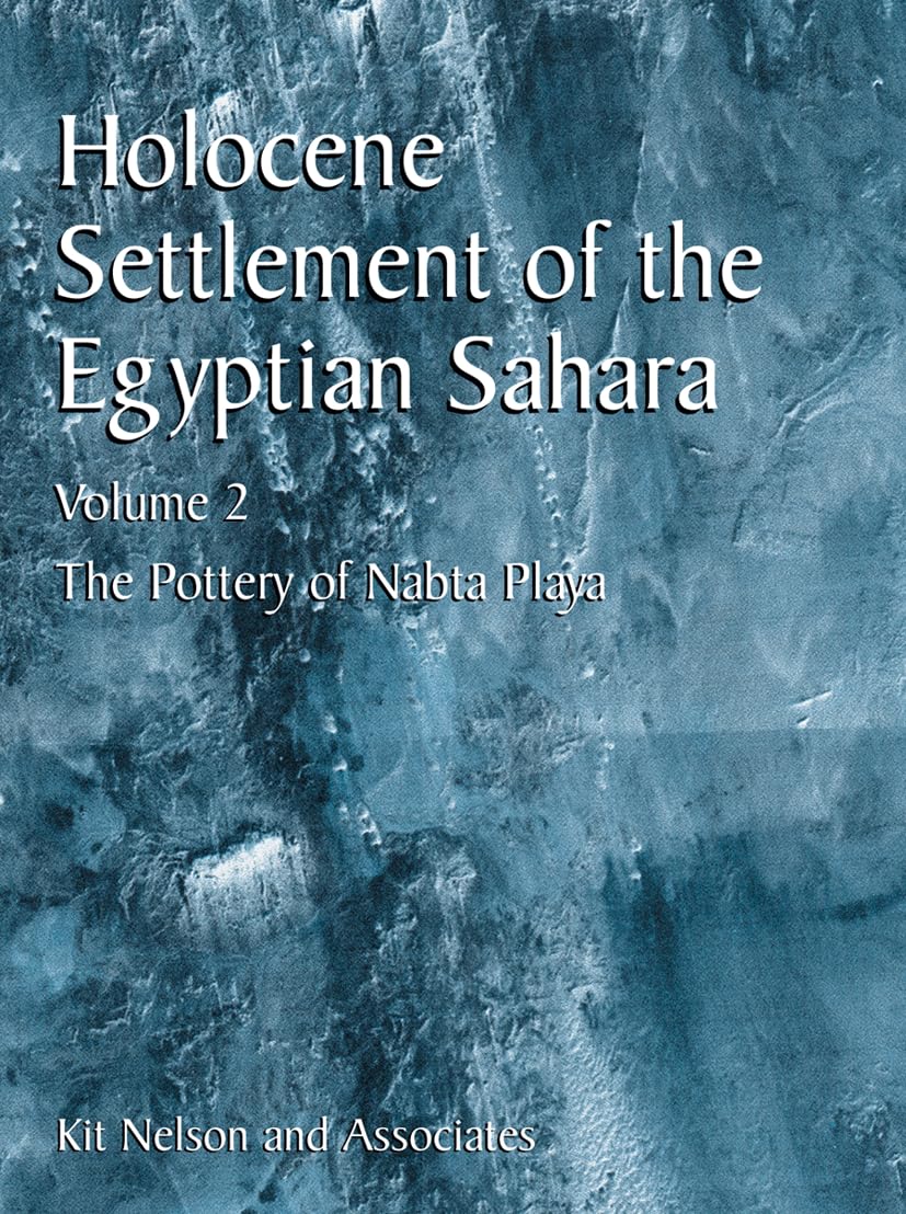 Holocene Settlement of the Egyptian Sahara: Volume 2: The Pottery of Nabta Playa,New