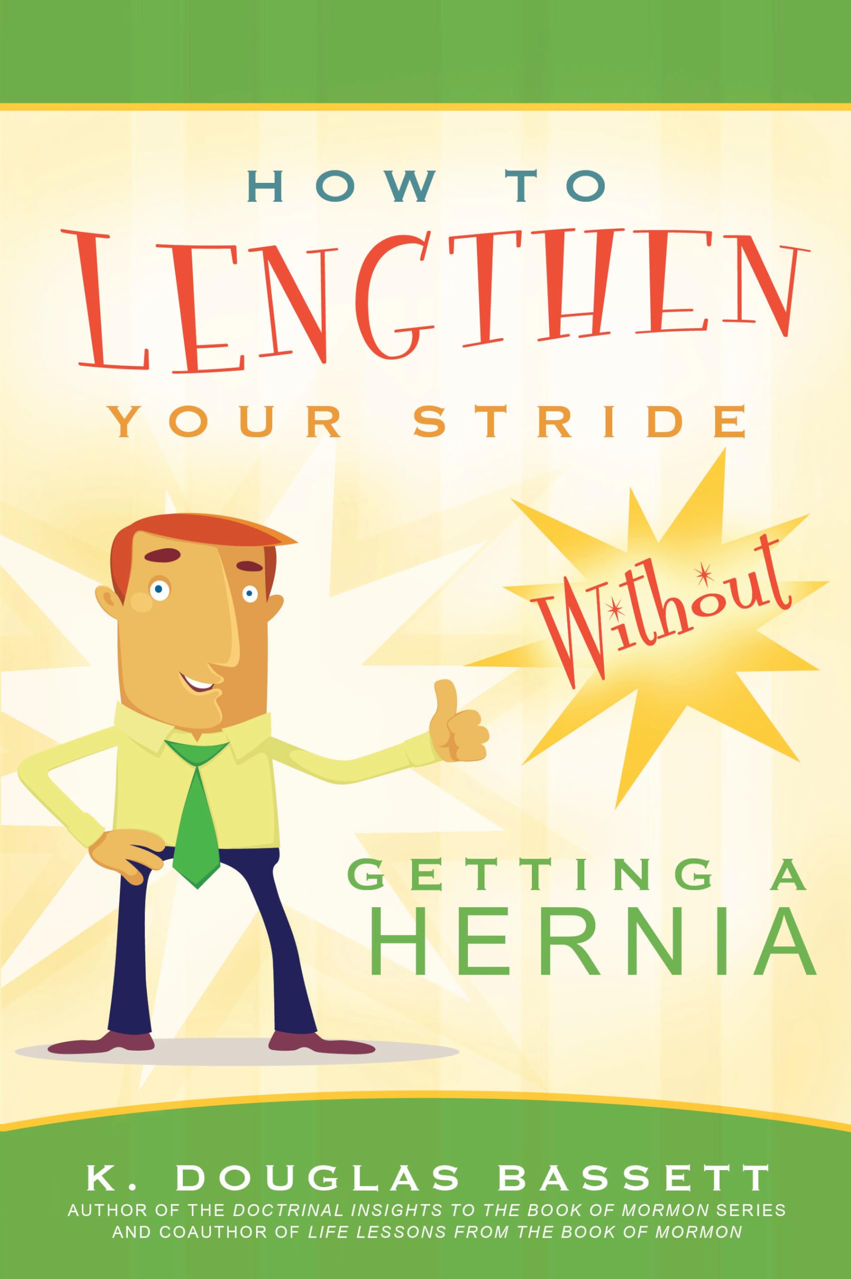 How to Lengthen Your Stride: Without Getting a Hernia,Used