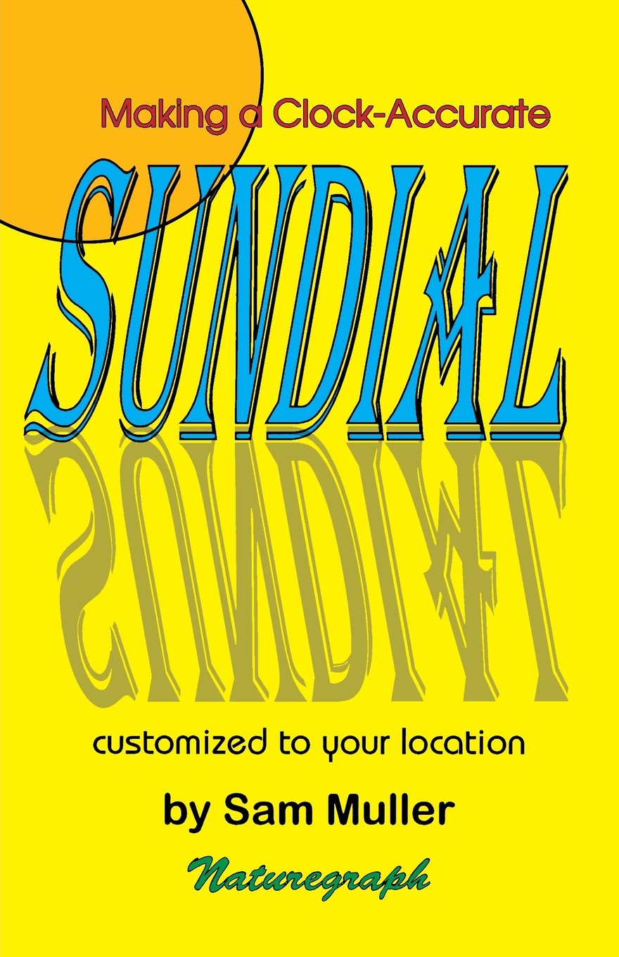 Making a ClockAccurate Sundial Customized to Your Location (for the Northern Hemisphere),Used