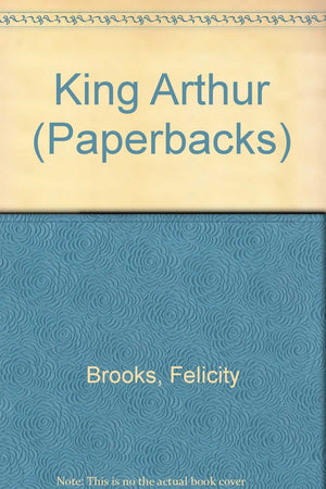 Tales of King Arthur Retold by Felicity Brooks (Paperbacks),Used