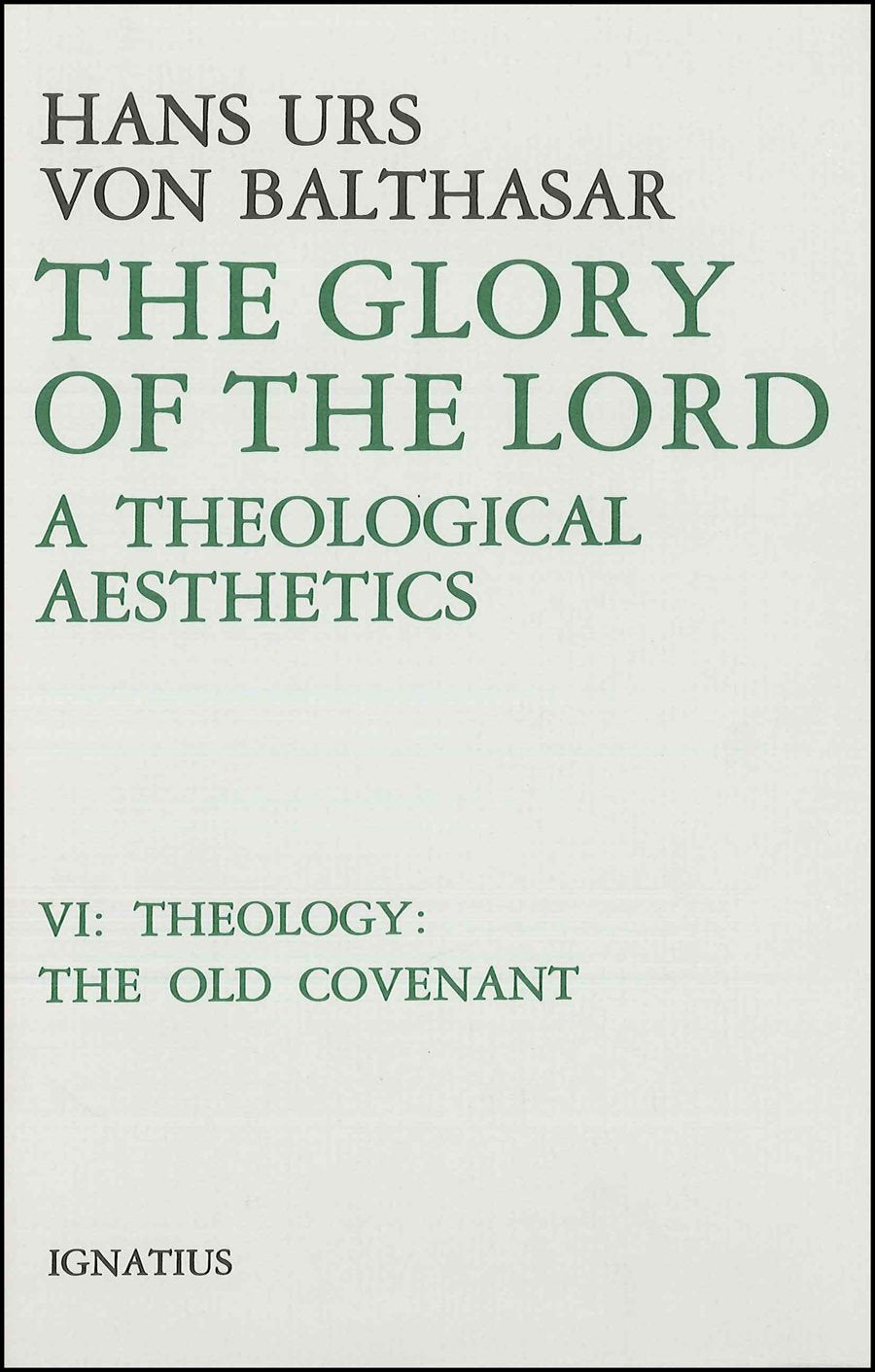 The Glory of the Lord: A Theological Aesthetics (Volume 6),Used