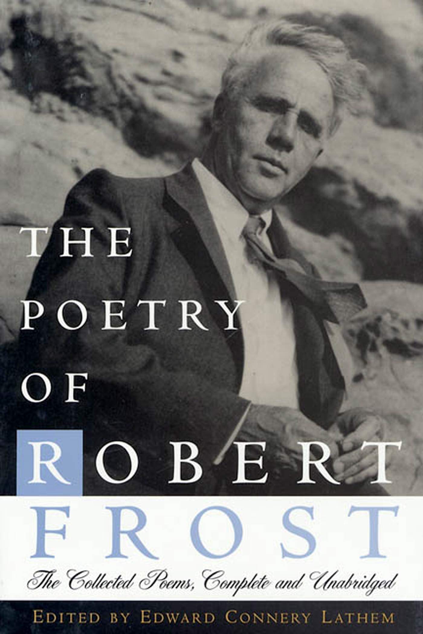 The Poetry Of Robert Frost: The Collected Poems, Complete And Unabridged