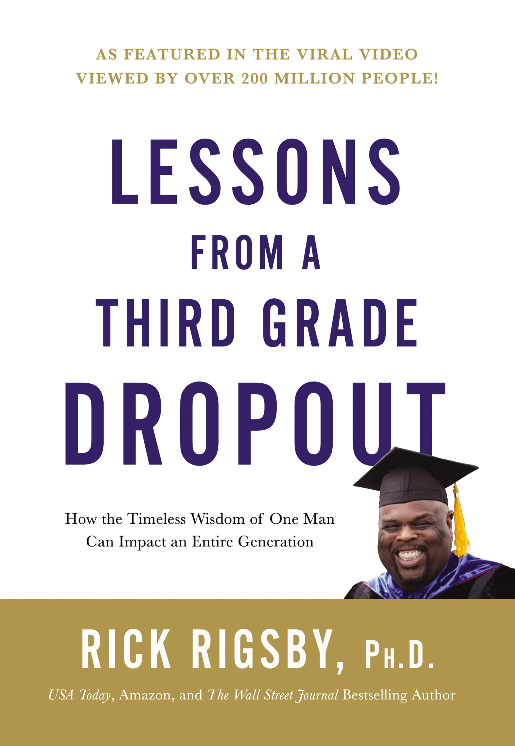 Lessons from a Third Grade Dropout: How the Timeless Wisdom of One Man Can Impact an Entire Generation,Used