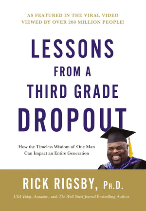 Lessons from a Third Grade Dropout: How the Timeless Wisdom of One Man Can Impact an Entire Generation,Used