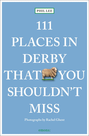 111 Places in Derby That You Shouldnt Miss (111 Places/Shops)