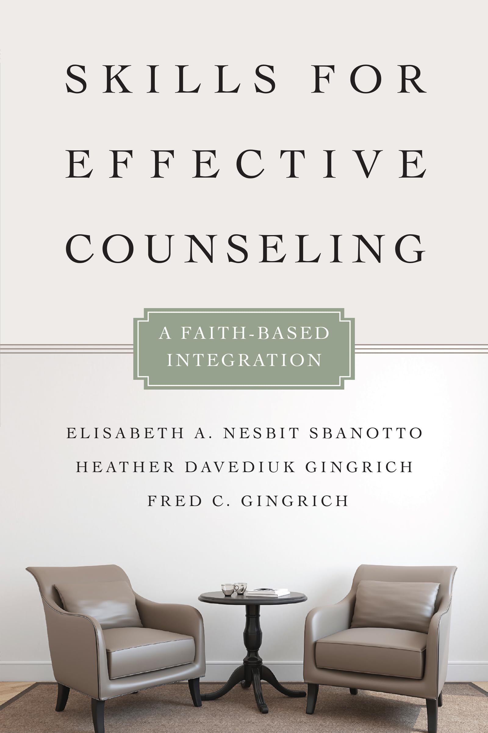 Skills for Effective Counseling: A FaithBased Integration (Christian Association for Psychological Studies Books),Used