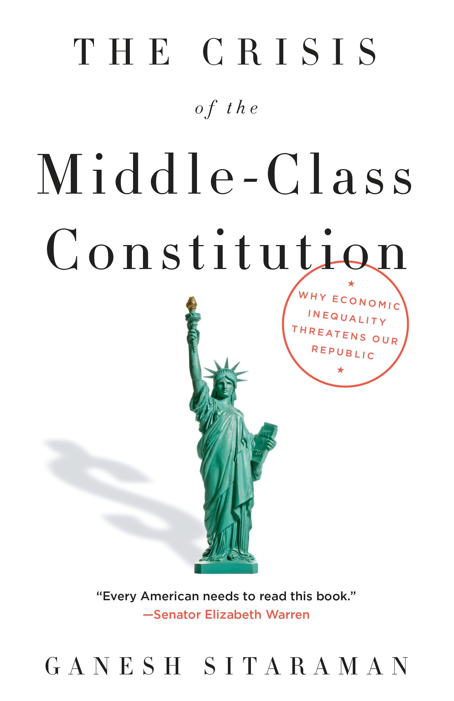 The Crisis of the MiddleClass Constitution: Why Economic Inequality Threatens Our Republic,Used