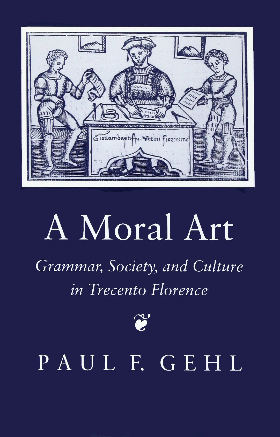 A Moral Art: Grammar, Society, and Culture in Trecento Florence,Used