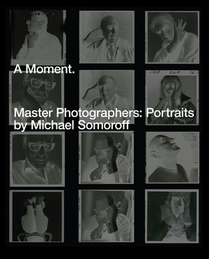 A Moment. Master Photographers: Portraits by Michael Somoroff,Used