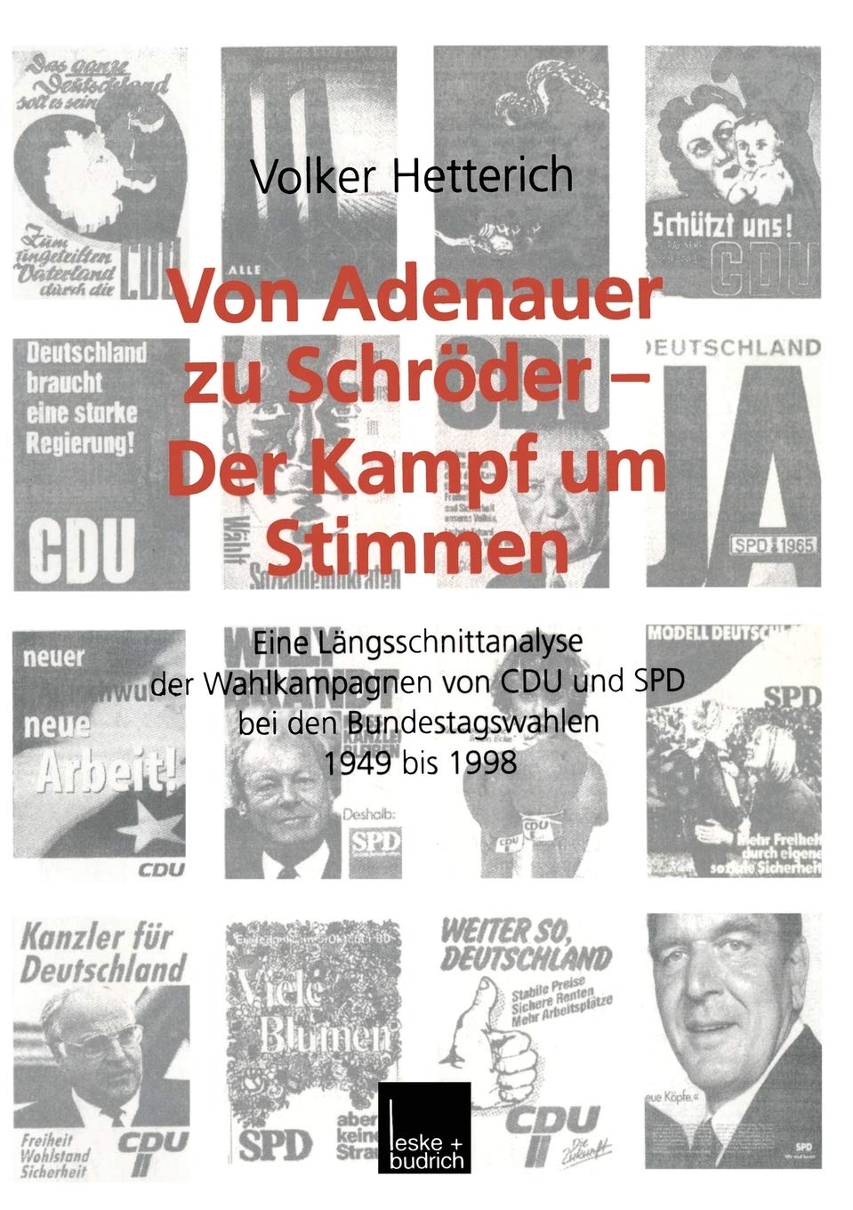 Von Adenauer zu Schrder  Der Kampf um Stimmen: Eine Lngsschnittanalyse der Wahlkampagnen von CDU und SPD bei den Bundestagswahl,Used