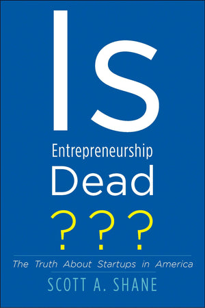 Is Entrepreneurship Dead?: The Truth About Startups in America,Used