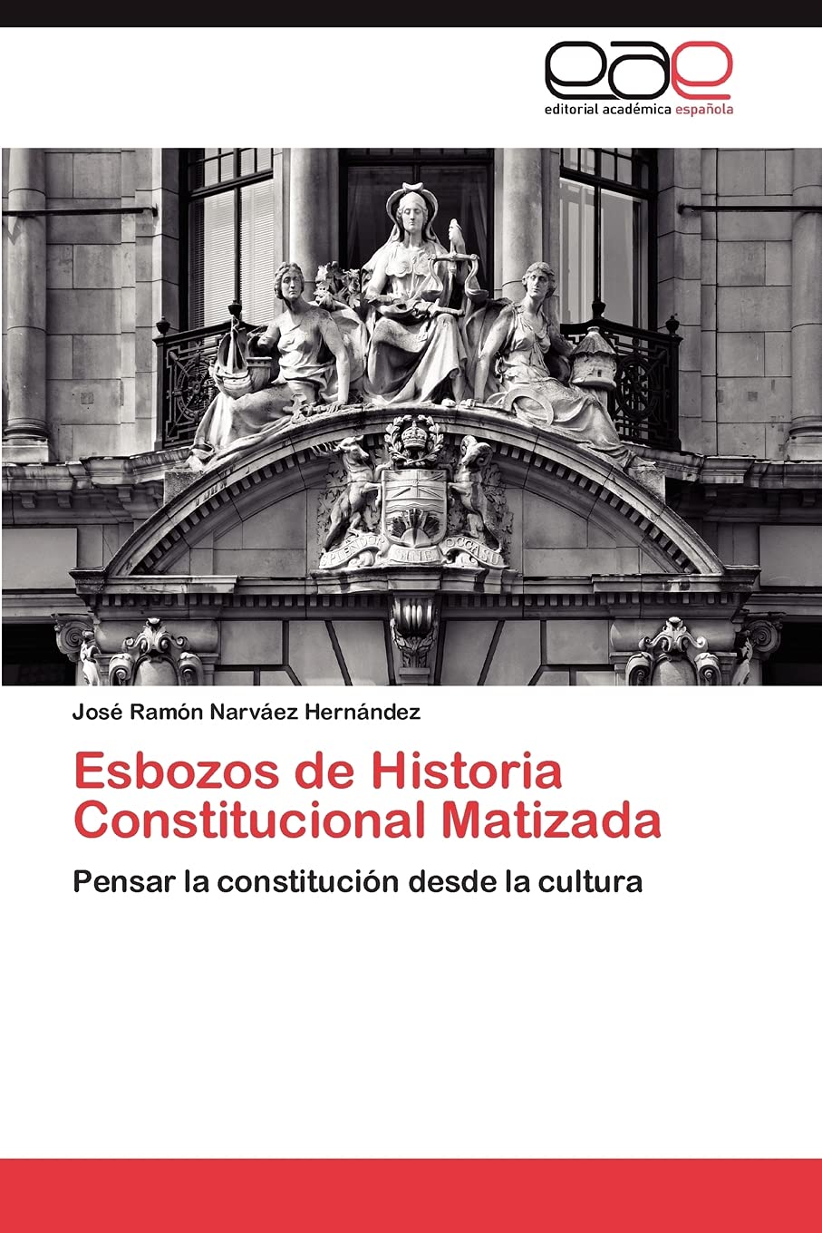 Esbozos de Historia Constitucional Matizada: Pensar la constitucin desde la cultura (Spanish Edition),Used