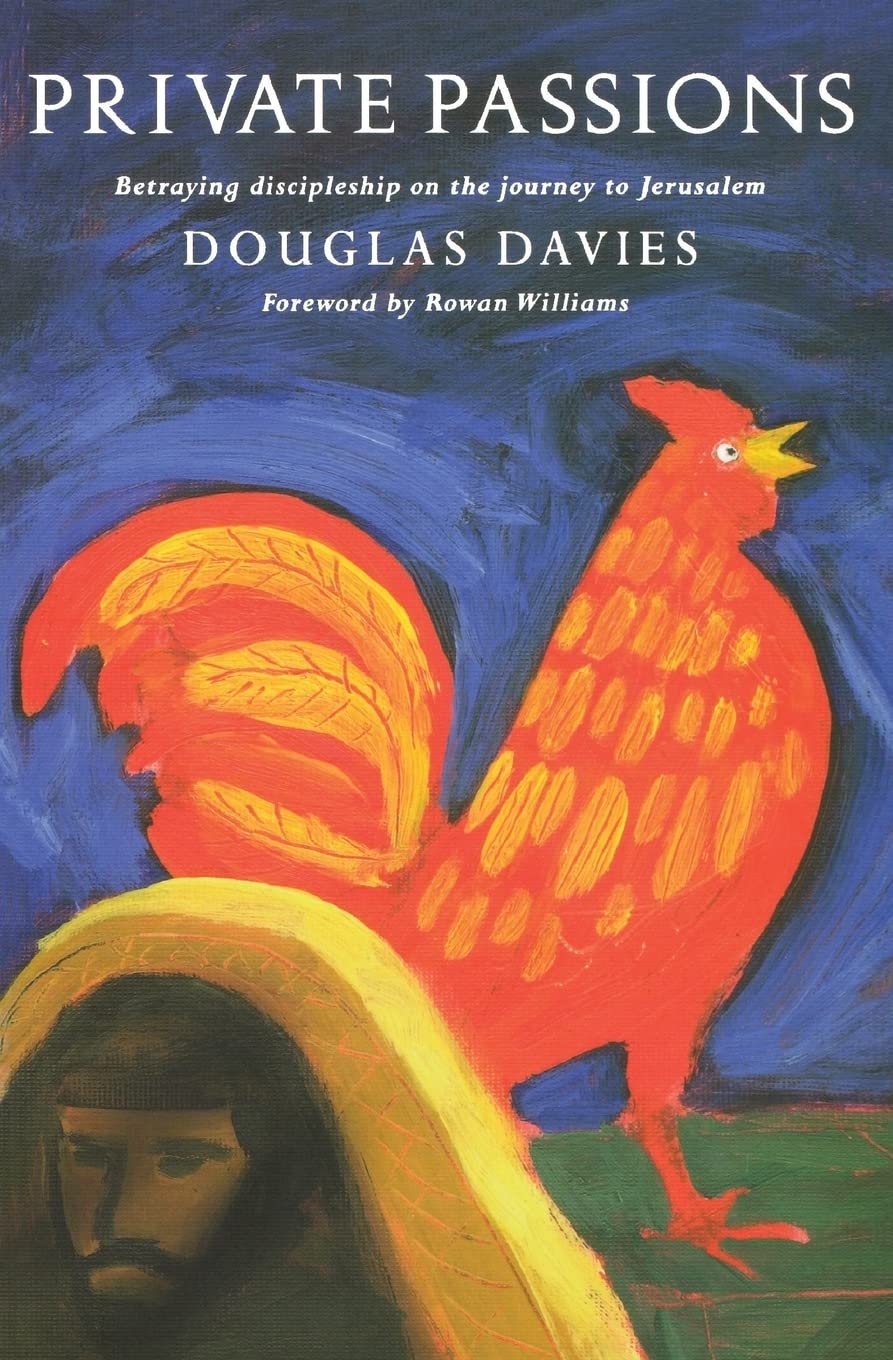 Private Passions: Discipleship and Betrayal on the Journey to Jerusalem,Used