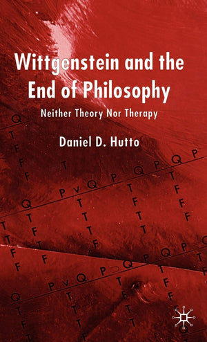 Wittgenstein and the End of Philosophy: Neither Theory Nor Therapy,Used