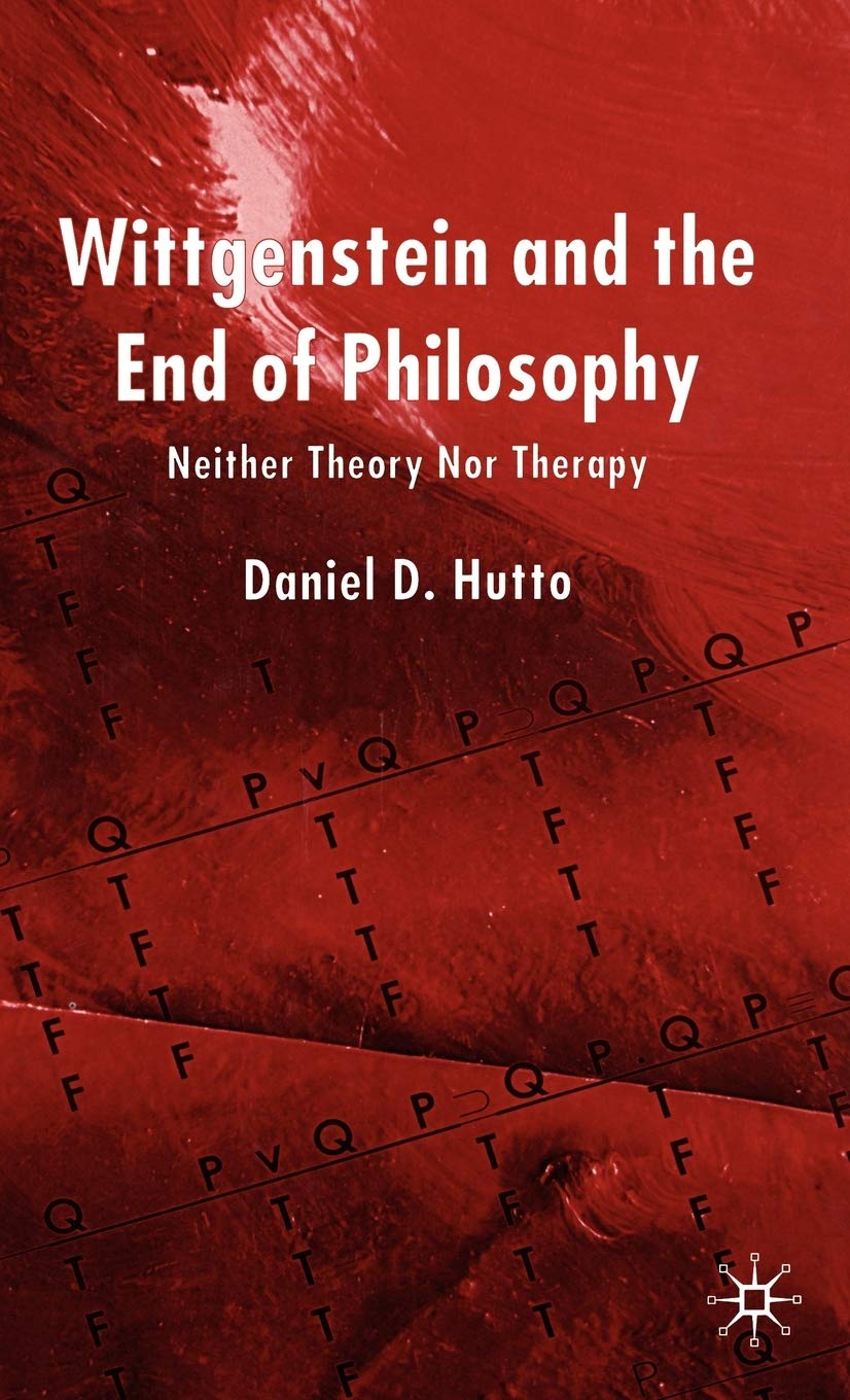 Wittgenstein and the End of Philosophy: Neither Theory Nor Therapy,Used
