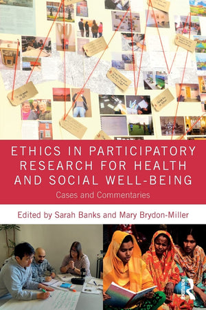 Ethics in Participatory Research for Health and Social WellBeing: Cases and Commentaries,Used