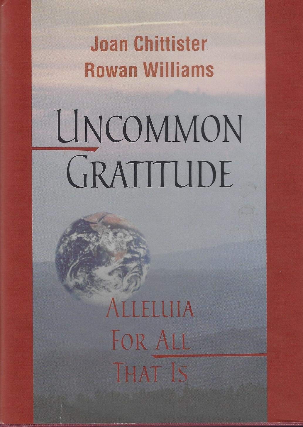 Uncommon Gratitude: Alleluia for All That Is,Used