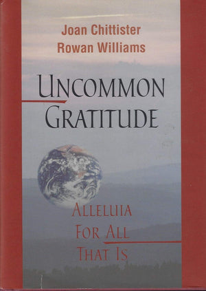 Uncommon Gratitude: Alleluia for All That Is,Used