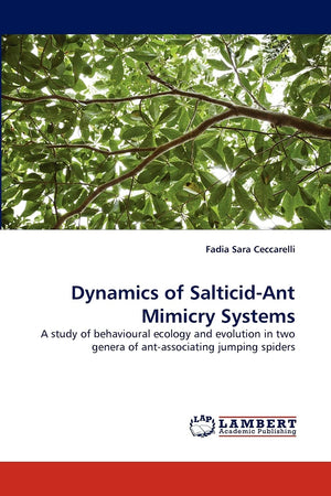 Dynamics of SalticidAnt Mimicry Systems: A study of behavioural ecology and evolution in two genera of antassociating jumping ,Used