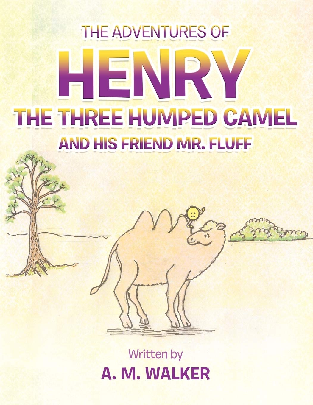 The Adventures Of Henry The Three Humped Camel And His Friend Mr. Fluff,Used
