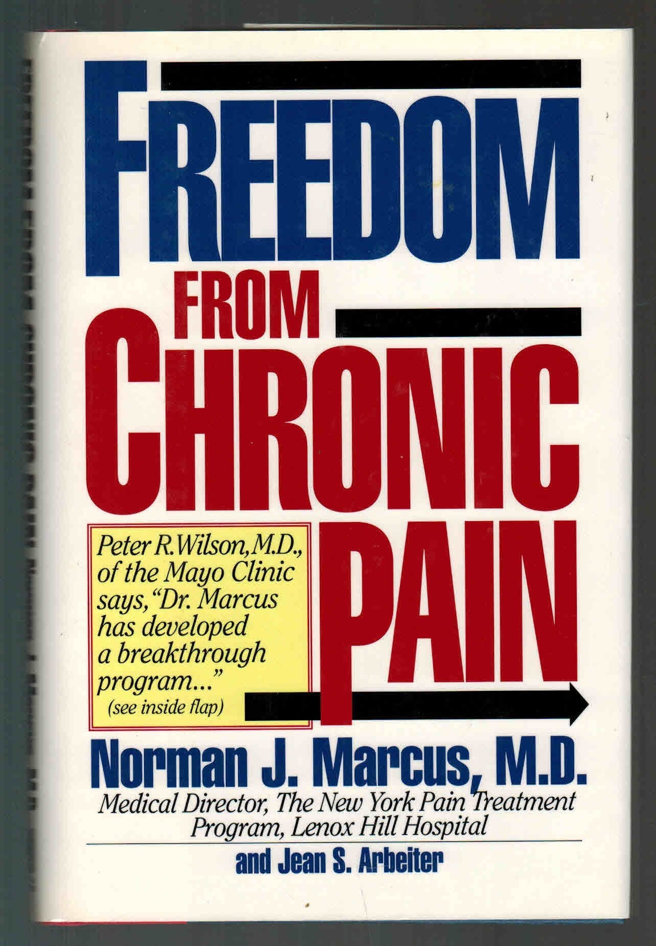 Freedom from Chronic Pain: The Breakthrough Method of Pain Relief Based on the New York Pain Treatment Prog,Used