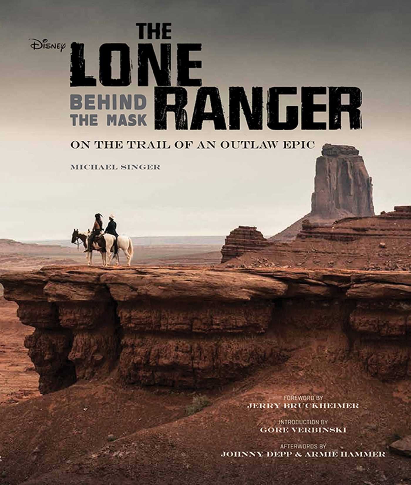 The Lone Ranger: Behind The Mask: On The Trail Of An Outlaw Epic,Used