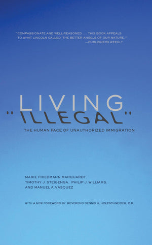 Living 'Illegal': The Human Face Of Unauthorized Immigration,Used