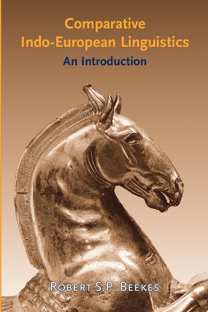 Comparative IndoEuropean Linguistics: An introduction,New