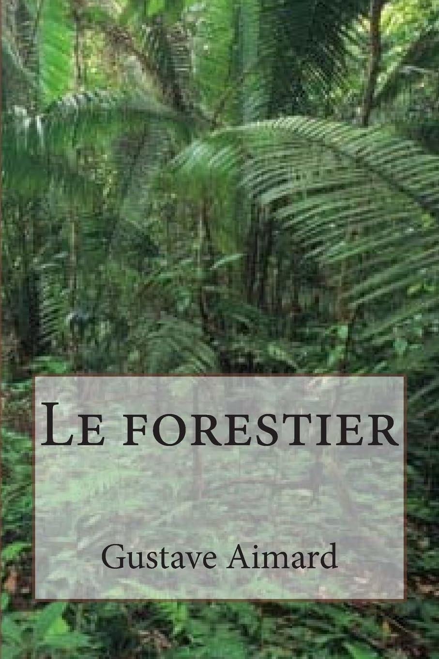 Le forestier (Collection aventure de Gustave Aimard) (French Edition),Used