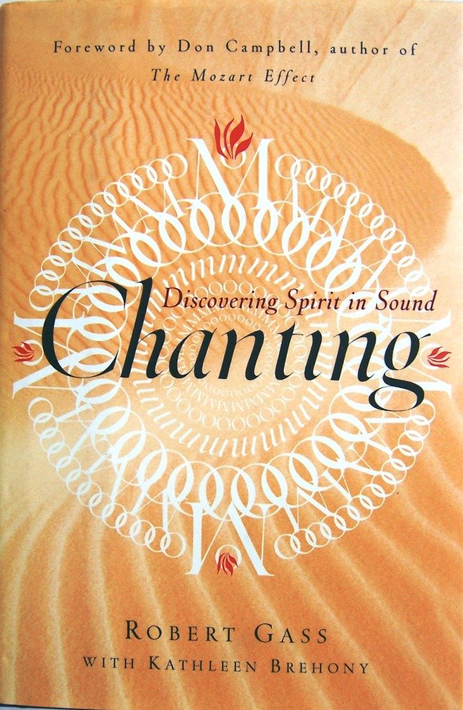 Chanting: Discovering Spirit In Sound,New