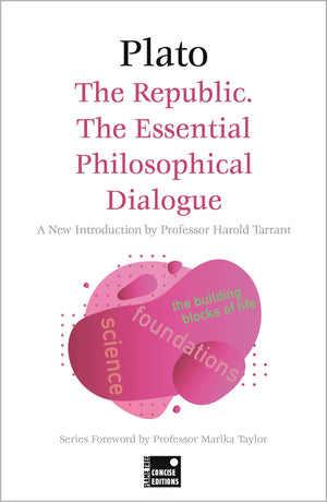 The Republic: The Essential Philosophical Dialogue (Concise Edition) (Foundations),New