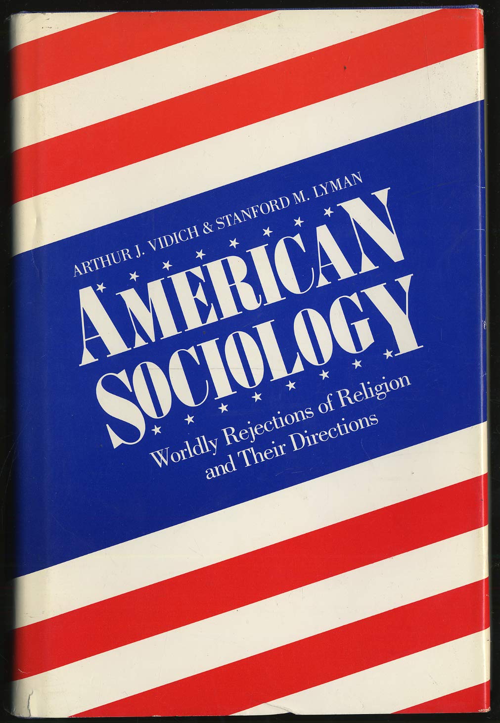 American Sociology: Worldly Rejections Of Religion And Their Directions-used