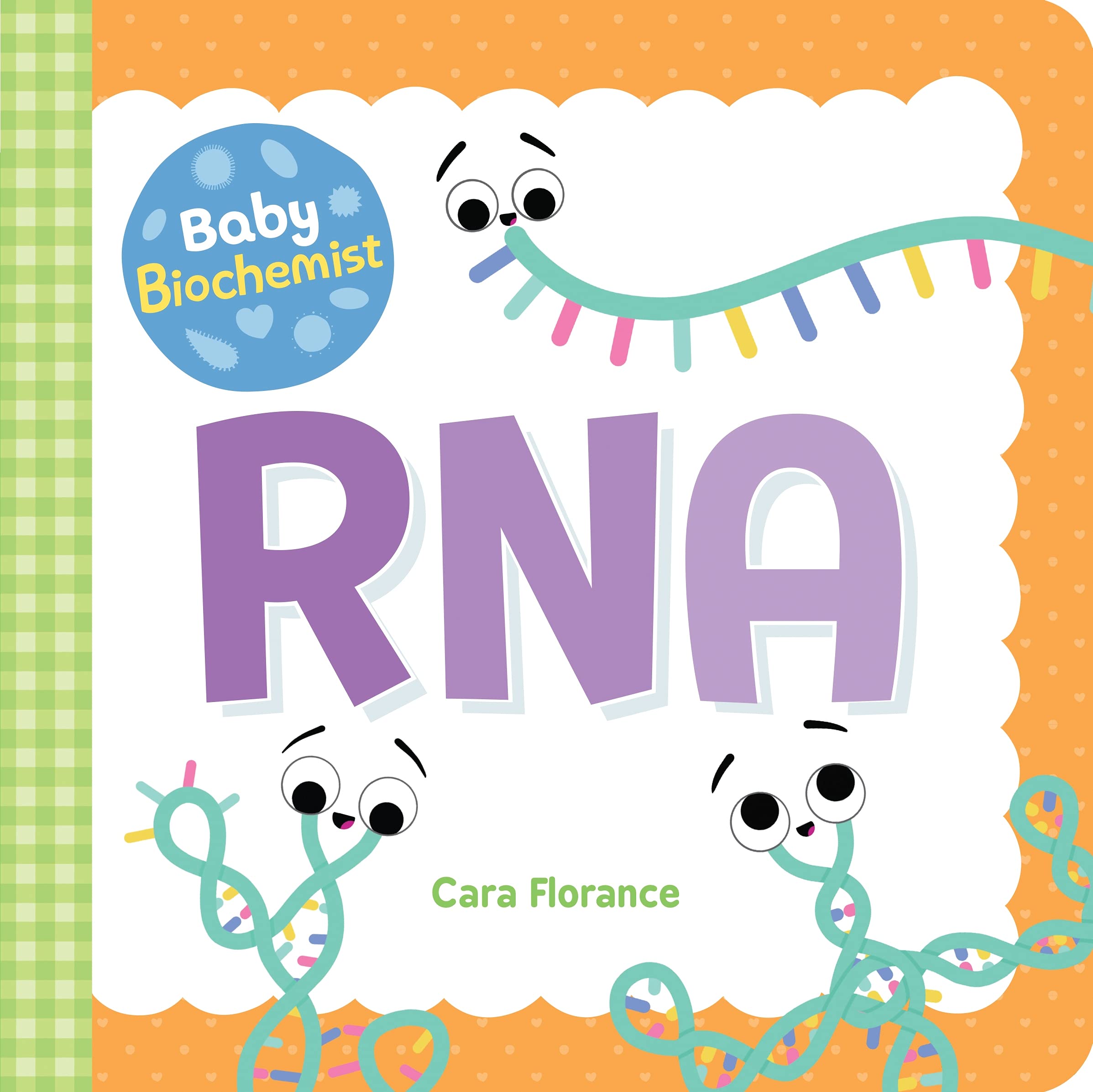Baby Biochemist: Rna: A Human Body Board Book For Toddlers And Kids  Learn About Science Behind Mrna Vaccines! (Baby Science Bo