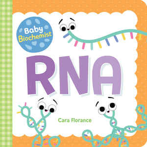 Baby Biochemist: Rna: A Human Body Board Book For Toddlers And Kids  Learn About Science Behind Mrna Vaccines! (Baby Science Bo