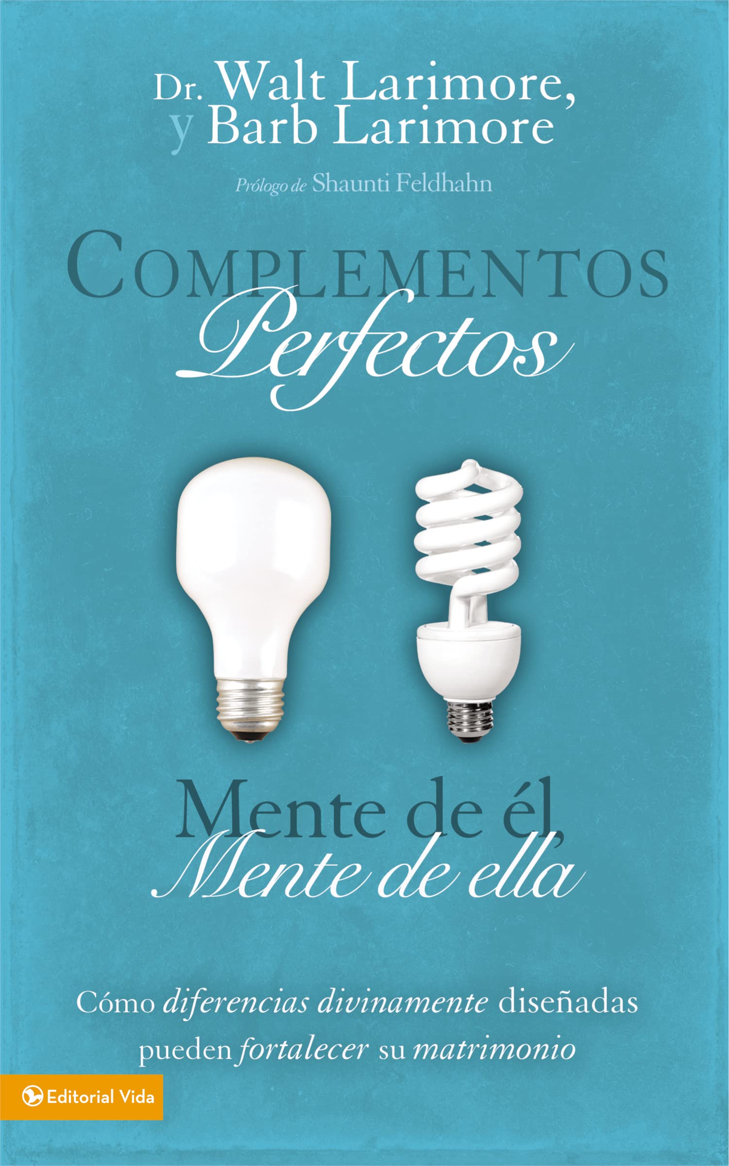 Complementos Perfectos: Cmo Diferencias Divinamente Diseadas Pueden Fortalecer Su Matrimonio (Spanish Edition),New